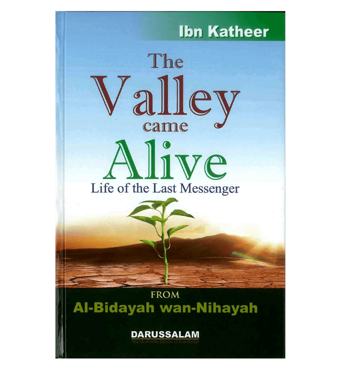 The Valley Came Alive - Life Of The Last Messenger (Al Bidaya Wan Nihaya)