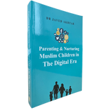 Parenting and Nurturing Muslim Children in the Digital Era