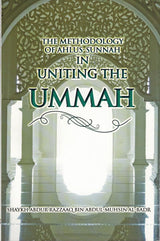 The Methodology of Ahlus-Sunnah in uniting the Ummah