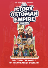 The Story of the Ottoman Empire for Kids