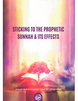 Sticking to the prophetic sunnah and its effects