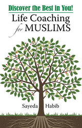 Discover the Best in You! : Life Coaching for Muslims