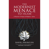 The Modernist Menace To Islam