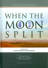 When The Moon Split (New Revised Edition) By Safiur Rahman Mubarakpuri