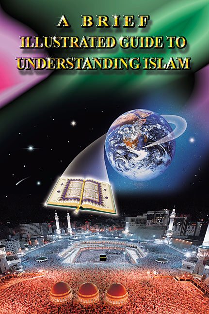 A Brief Illustrated Guide To Understanding Islam