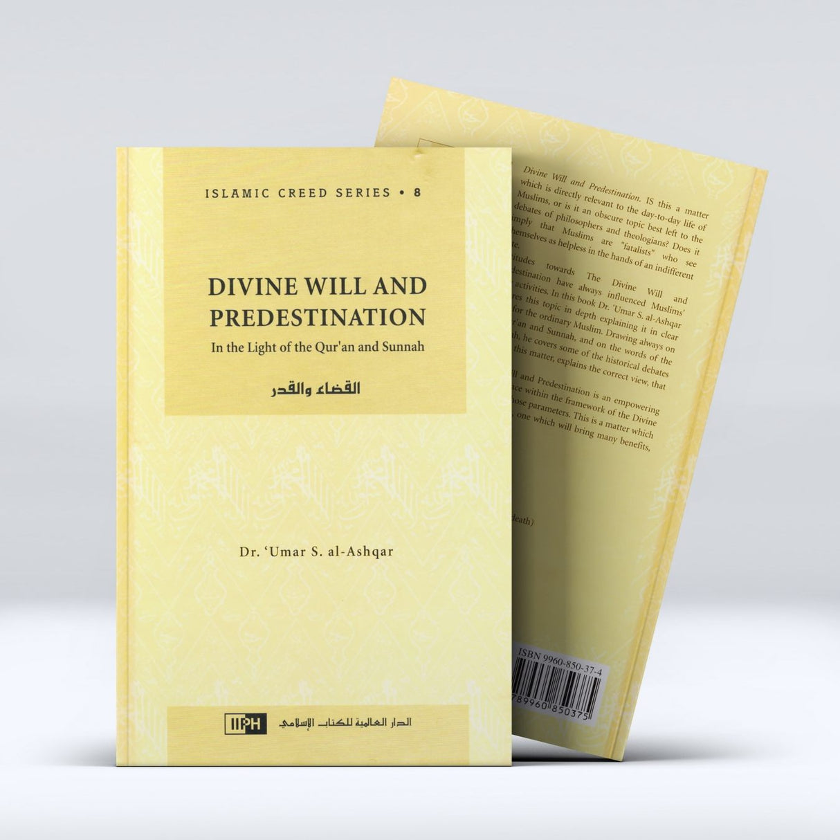 Islamic Creed Series Vol. 8 - Divine Will And Predestination: In The Light of The Qur'an And Sunnah